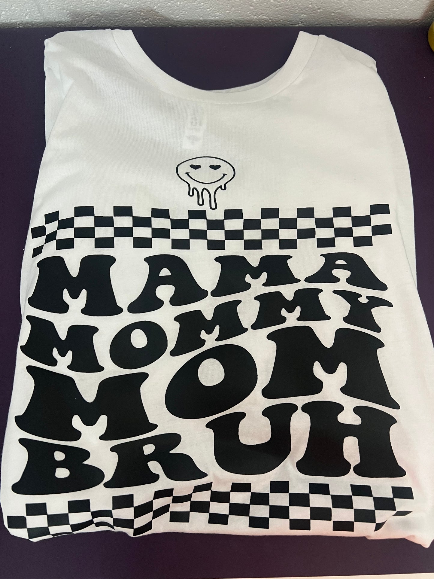 Mama, Mommy, Mom, Bruh Tee