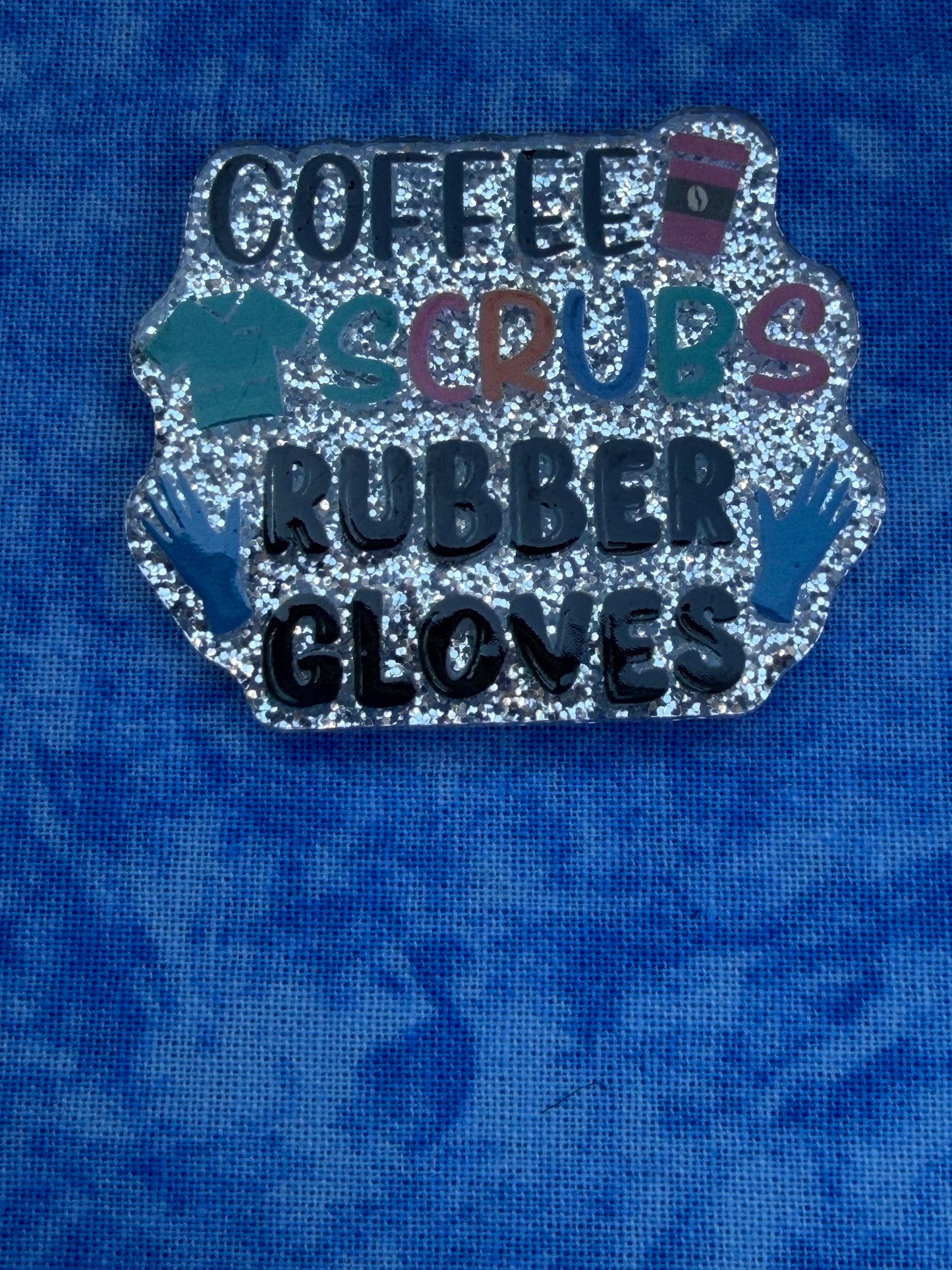 Coffee, Scrubs, Rubber Gloves - Acrylic Magnet