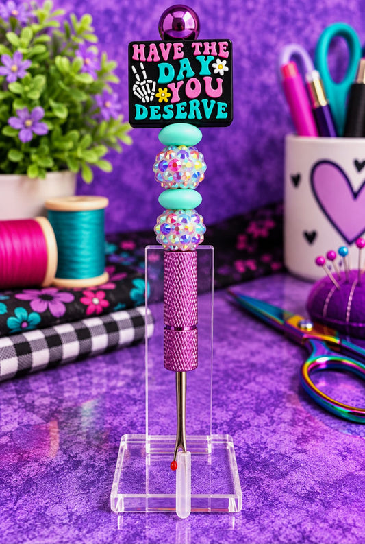 Have The Day You Deserve - Beaded Seam Ripper