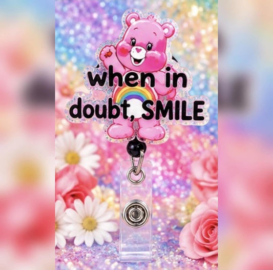 When In Doubt, Smile Cute Pink Bear - Acrylic Badge Reel