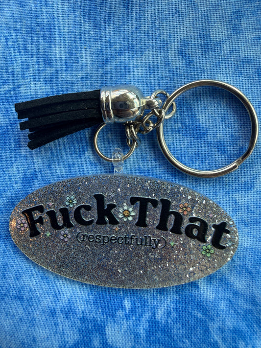 F*ck That Respectfully - Acrylic Keychain