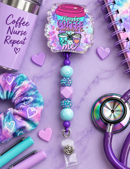 Maybe Coffee Is Addicted To Me - Beaded Badge Reel
