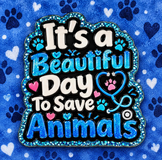 It’s A Beautiful Day To Save Animals